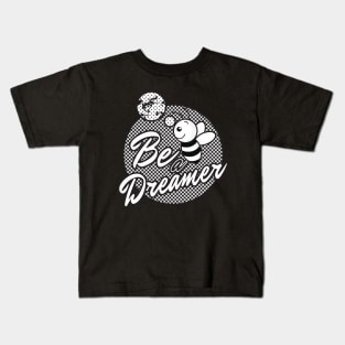 Bee a Dreamer Kids T-Shirt